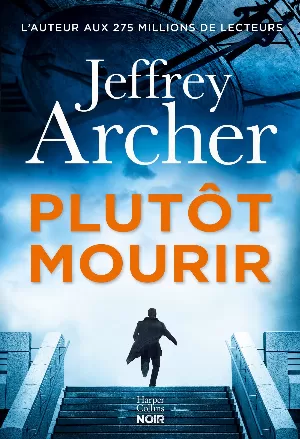 Jeffrey Archer – Plutôt mourir